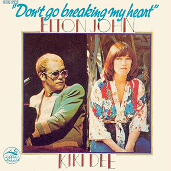 "Don't Go Breaking My Heart"