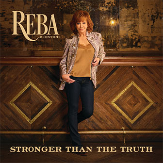 "Stronger Than The Truth" album by Reba McEntire "Stronger Than The Truth" album by Reba McEntire