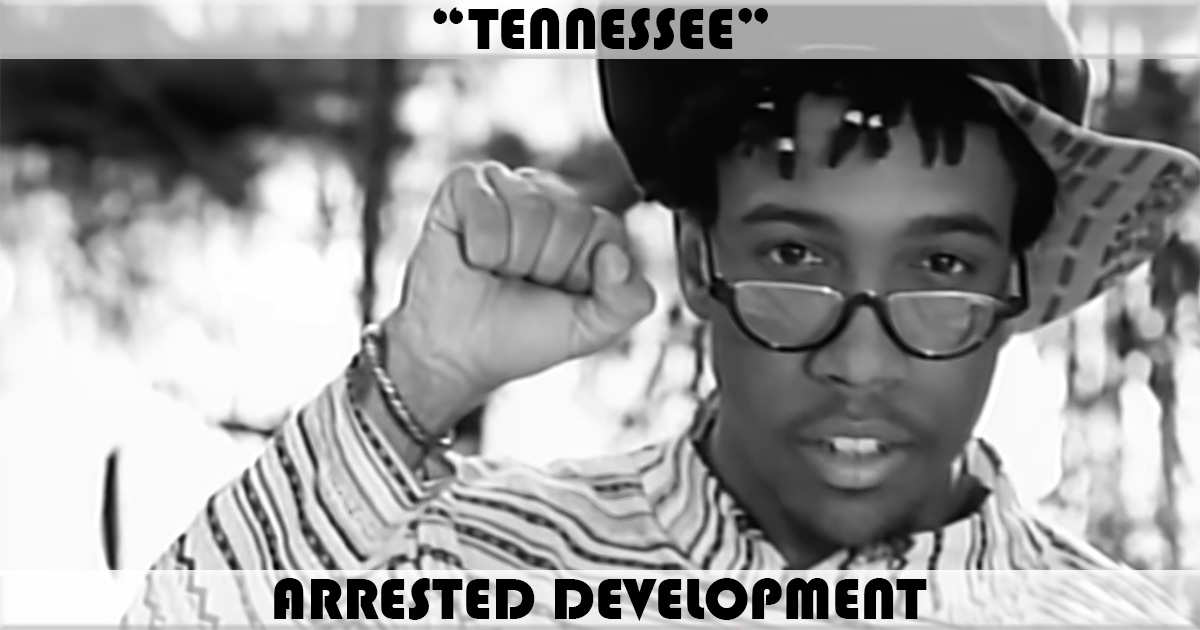 "Tennessee" by Arrested Development