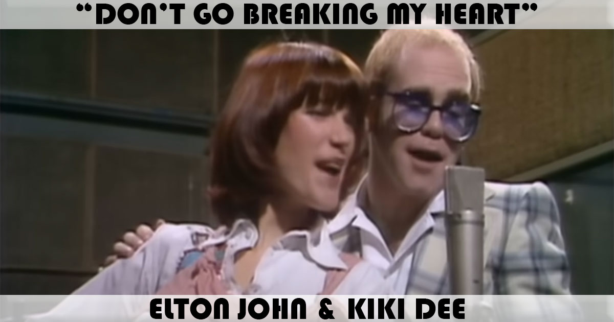 "Don't Go Breaking My Heart"