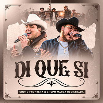 "Di Que Si" by Grupo Marca Registrada
