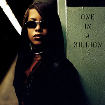 "One In A Million" album by Aaliyah "One In A Million" album by Aaliyah