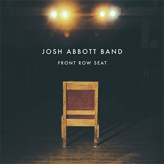 "Front Row Seat" album by Josh Abbott Band "Front Row Seat" album by Josh Abbott Band