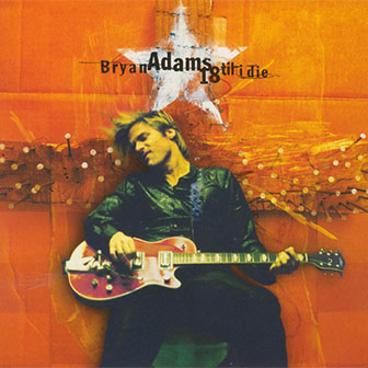 "The Only Thing That Looks Good On Me Is You" by Bryan Adams "The Only Thing That Looks Good On Me Is You" by Bryan Adams