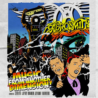 "Music From Another Dimension!" album by Aerosmith "Music From Another Dimension!" album by Aerosmith