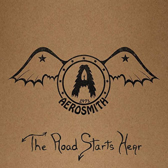"The Road Starts Hear" album by Aerosmith "The Road Starts Hear" album by Aerosmith