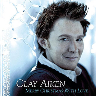 "Merry Christmas With Love" album by Clay Aiken "Merry Christmas With Love" album by Clay Aiken