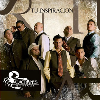 "Tu Inspiracion" album by Alacranes Musical "Tu Inspiracion" album by Alacranes Musical