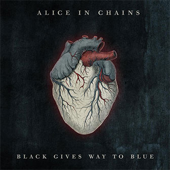 "Black Gives Way To Blue" album by Alice In Chains "Black Gives Way To Blue" album by Alice In Chains
