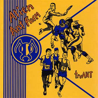 "TruANT" album by Alien Ant Farm "TruANT" album by Alien Ant Farm