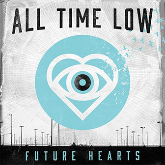 "Future Hearts" album by All Time Low "Future Hearts" album by All Time Low