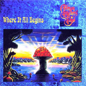 "Where It All Begins" album by Allman Brothers Band "Where It All Begins" album by Allman Brothers Band