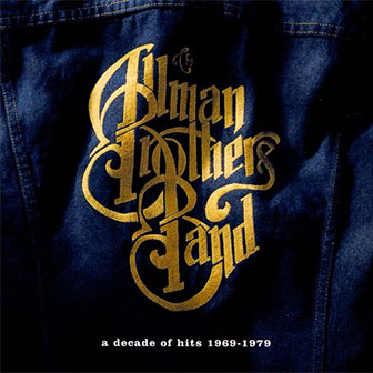 "A Decade Of Hits 1969-1979" album by the Allman Brothers Band "A Decade Of Hits 1969-1979" album by the Allman Brothers Band