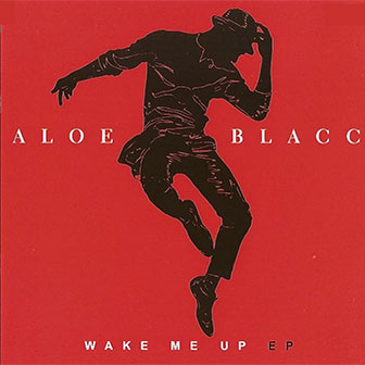 "Wake Me Up" EP by Aloe Blacc "Wake Me Up" EP by Aloe Blacc