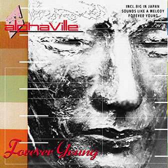 "Forever Young" by Alphaville "Forever Young" by Alphaville