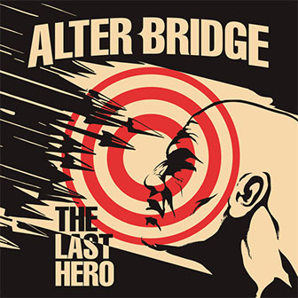 "The Last Hero" album by Alter Bridge "The Last Hero" album by Alter Bridge
