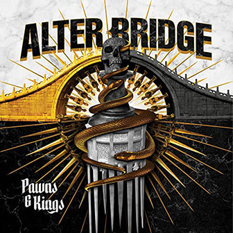 "Pawns & Kings" album by Alter Bridge "Pawns & Kings" album by Alter Bridge