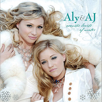 "Greatest Time Of Year" by Aly & AJ "Greatest Time Of Year" by Aly & AJ