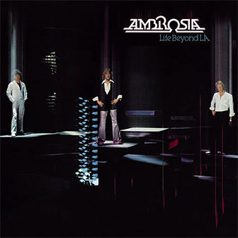 "Life Beyond L.A." album by Ambrosia