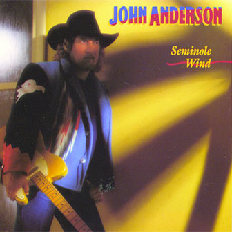 "Seminole Wind" album by John Anderson "Seminole Wind" album by John Anderson