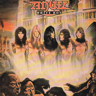 "Ain't Gonna Eat My Heart Out Anymore" by Angel "Ain't Gonna Eat My Heart Out Anymore" by Angel