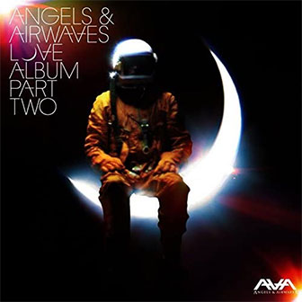 "Love Album Part Two" by Angels & Airwaves "Love Album Part Two" by Angels & Airwaves