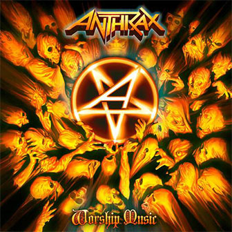 "Worship Music" album by Anthrax "Worship Music" album by Anthrax