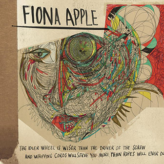 "The Idler Wheel" album by Fiona Apple "The Idler Wheel" album by Fiona Apple