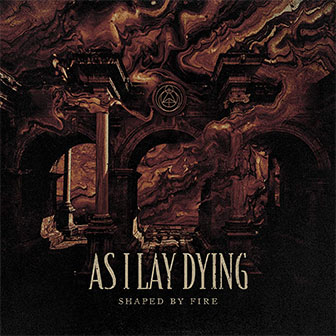 "Shaped By Fire" album by As I Lay Dying "Shaped By Fire" album by As I Lay Dying
