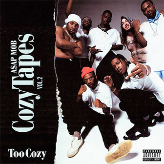 "Cozy Tapes Vol. 2: Too Cozy" album by A$AP Mob "Cozy Tapes Vol. 2: Too Cozy" album by A$AP Mob