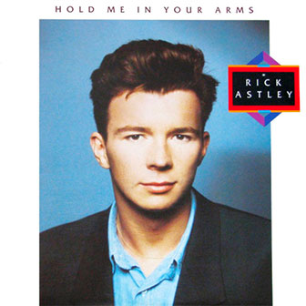 "Hold Me In Your Arms" album by Rick Astley "Hold Me In Your Arms" album by Rick Astley