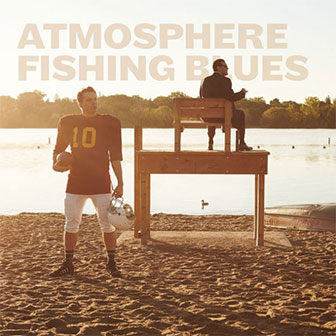 "Fishing Blues" album by Atmosphere "Fishing Blues" album by Atmosphere
