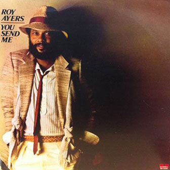 "You Send Me" album by Roy Ayers "You Send Me" album by Roy Ayers