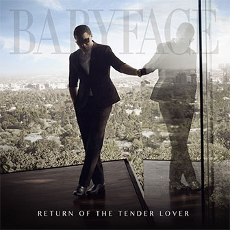 "Return Of The Tender Lover" album by Babyface "Return Of The Tender Lover" album by Babyface