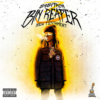 "Bin Reaper 3: New Testament" album by BabyTron "Bin Reaper 3: New Testament" album by BabyTron