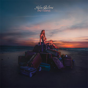 "Patterns" album by Kelsea Ballerini "Patterns" album by Kelsea Ballerini