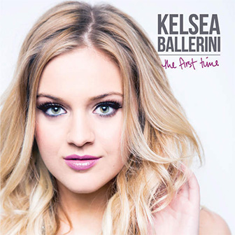"The First Time" album by Kelsea Ballerini "The First Time" album by Kelsea Ballerini