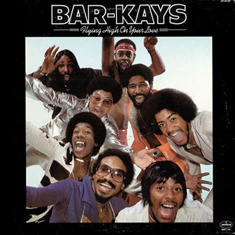 "Flying High On Your Love" album by The Bar-Kays "Flying High On Your Love" album by The Bar-Kays