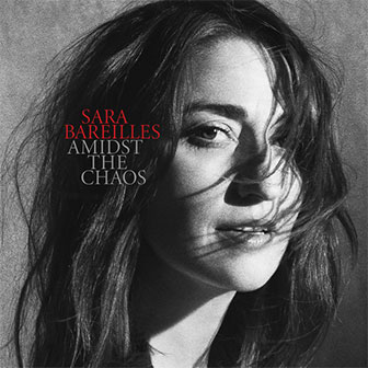 "Amidst The Chaos" album by Sara Bareilles "Amidst The Chaos" album by Sara Bareilles