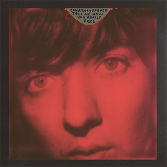"Tell Me How You Really Feel" album by Courtney Barnett "Tell Me How You Really Feel" album by Courtney Barnett