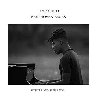 "Beethoven Blues" album by Jon Batiste "Beethoven Blues" album by Jon Batiste