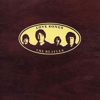 "Love Songs" album by The Beatles "Love Songs" album by The Beatles