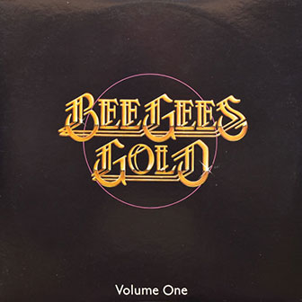 "Bee Gees Gold, Volume One" album "Bee Gees Gold, Volume One" album
