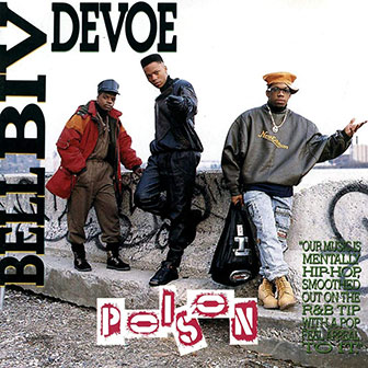 "Poison" by Bell Biv Devoe "Poison" by Bell Biv Devoe