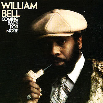 "Tryin' To Love Two" by William Bell "Tryin' To Love Two" by William Bell