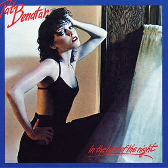 "In The Heat Of The Night" album by Pat Benatar "In The Heat Of The Night" album by Pat Benatar