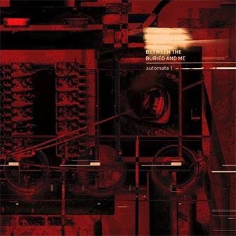 "Automata I" album by Between The Buried And Me "Automata I" album by Between The Buried And Me