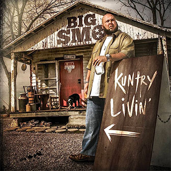 "Kuntry Livin" album by Big Smo "Kuntry Livin" album by Big Smo