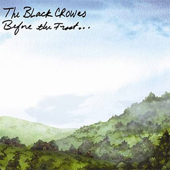 "Before The Frost...Until The Freeze" album by The Black Crowes "Before The Frost...Until The Freeze" album by The Black Crowes