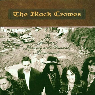 "The Southern Harmony And Musical Companion" album by The Black Crowes "The Southern Harmony And Musical Companion" album by The Black Crowes